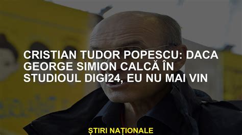 cristian tudor popescu digi24 youtube|Cristian Tudor Popescu: Dacă George Simion ar intra .